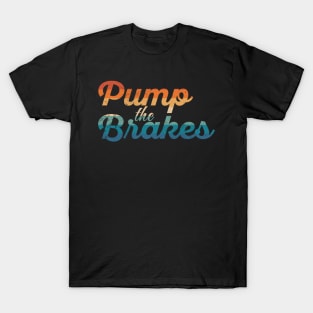 Letterkenny Pump the brakes T-Shirt